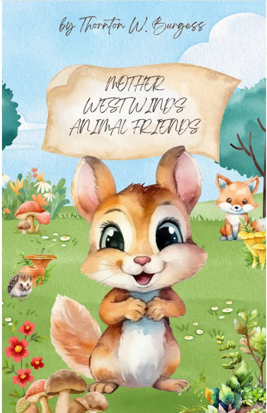 Mother West Winds Animal Friends by Thornton W. Burgess FN Library Online