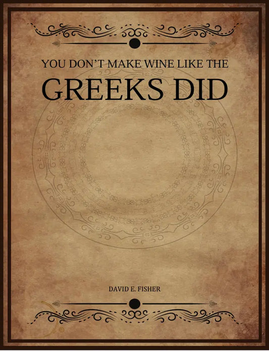 You Don't Make Wine Like the Greeks Did FN Library Online