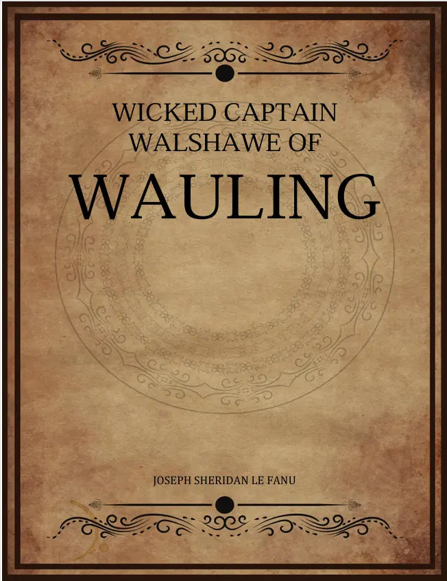 Wicked Captain Walshawe, of Wauling FN Library Online